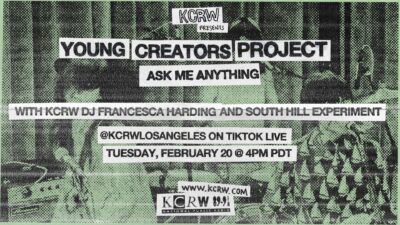 Young Creators Project AMA with South Hill Experiment and KCRW DJ Francesca Harding on TikTok Live
