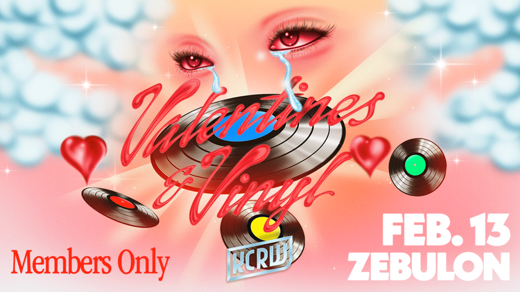 KCRW’s Valentines & Vinyl, a Members-Only Event. Tuesday, February 13, 7 PM - 10 PM. Zebulon, 2478 Fletcher Dr, Los Angeles, CA 90039